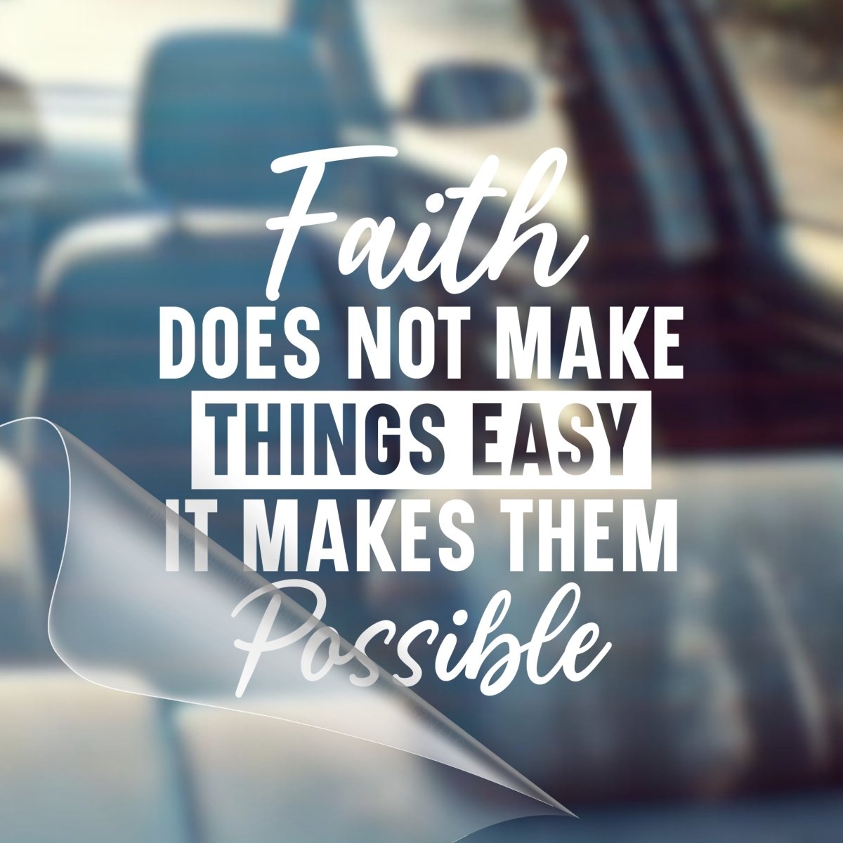 Faith Does Not Make Things Easy, It Makes Them Possible – Christian Car Decal Sticker - RallySZN™ Gifts and More!