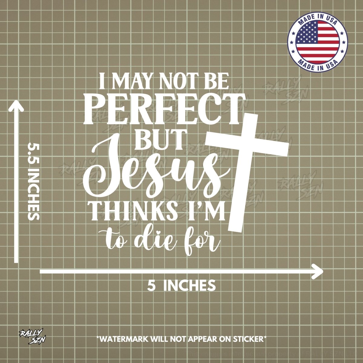 I May Not Be Perfect, But Jesus Thinks I'm To Die For – Christian Car Decal Sticker - RallySZN™ Gifts and More!