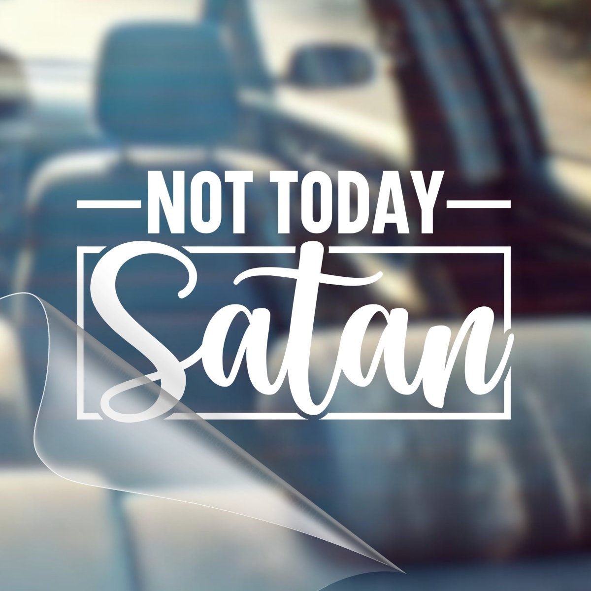 Not Today Satan – Christian Car Decal Sticker - RallySZN™ Gifts and More!