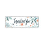 Jesus Loves You - Christian Bumper Sticker for Car, Wall, Window, Vehicle, Weather Resistant, UV Laminated Floral