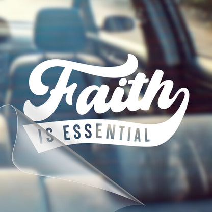 Faith is Essential - Car Decal Vinyl Bumper Sticker - Faith, Hope, Love, Jesus, Bible Verse, Christian Quotes, Church, Cross, Religious