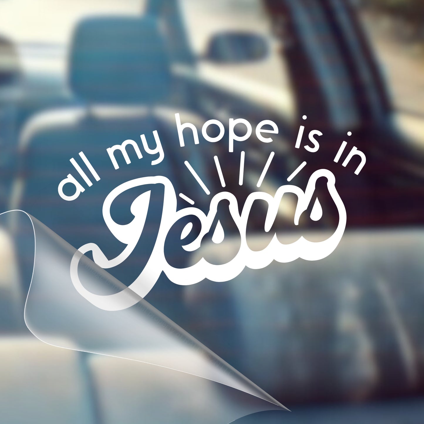 All My Hope Is In Jesus - Car Decal Vinyl Bumper Sticker - Faith, Hope, Love, Jesus, Bible Verse, Christian Quotes, Church, Cross, Religious