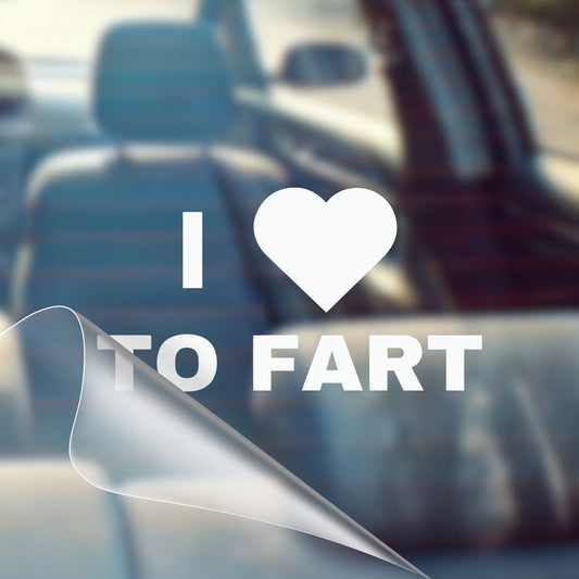 I Love to Fart - Car Decal Vinyl Bumper Sticker - Humor, Laugh, Joke, Sarcastic, Funny Quotes, Smile, Comedy, Hilarious, Prank, Funny