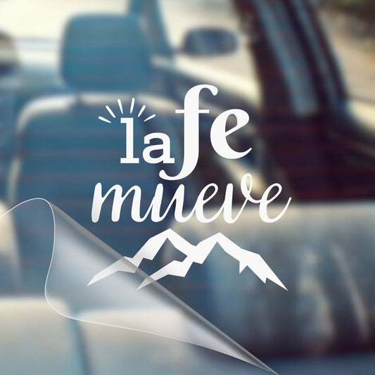 La Fe Mueve - Car Decal Vinyl Bumper Sticker - Faith, Hope, Love, Jesus, Bible Verse, Christian Quotes, Church, Cross, Religious, Worship