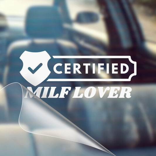 Certified MILF Lover - Car Decal Vinyl Bumper Sticker - Humor, Laugh, Joke, Sarcastic, Funny Quotes, Smile, Comedy, Hilarious, Prank, Funny