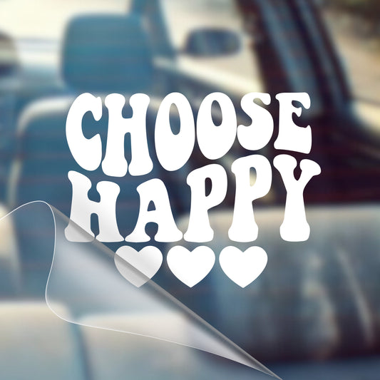 Choose Happy - Inspirational Vinyl Decal Sticker for Cars - Good Vibes, Positivity, Motivational, Cute, Positivity, Girly