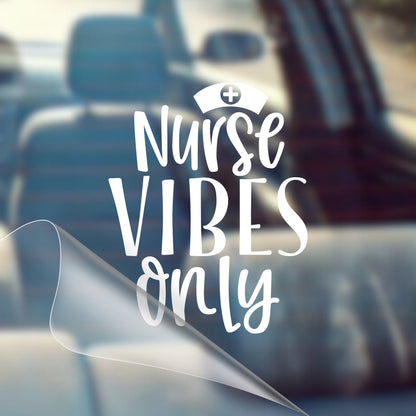 Nurse Vibes Only - Nurse Car Vinyl Decal Bumper Sticker for Car, Wall, Window, Vehicle, Weather Resistant