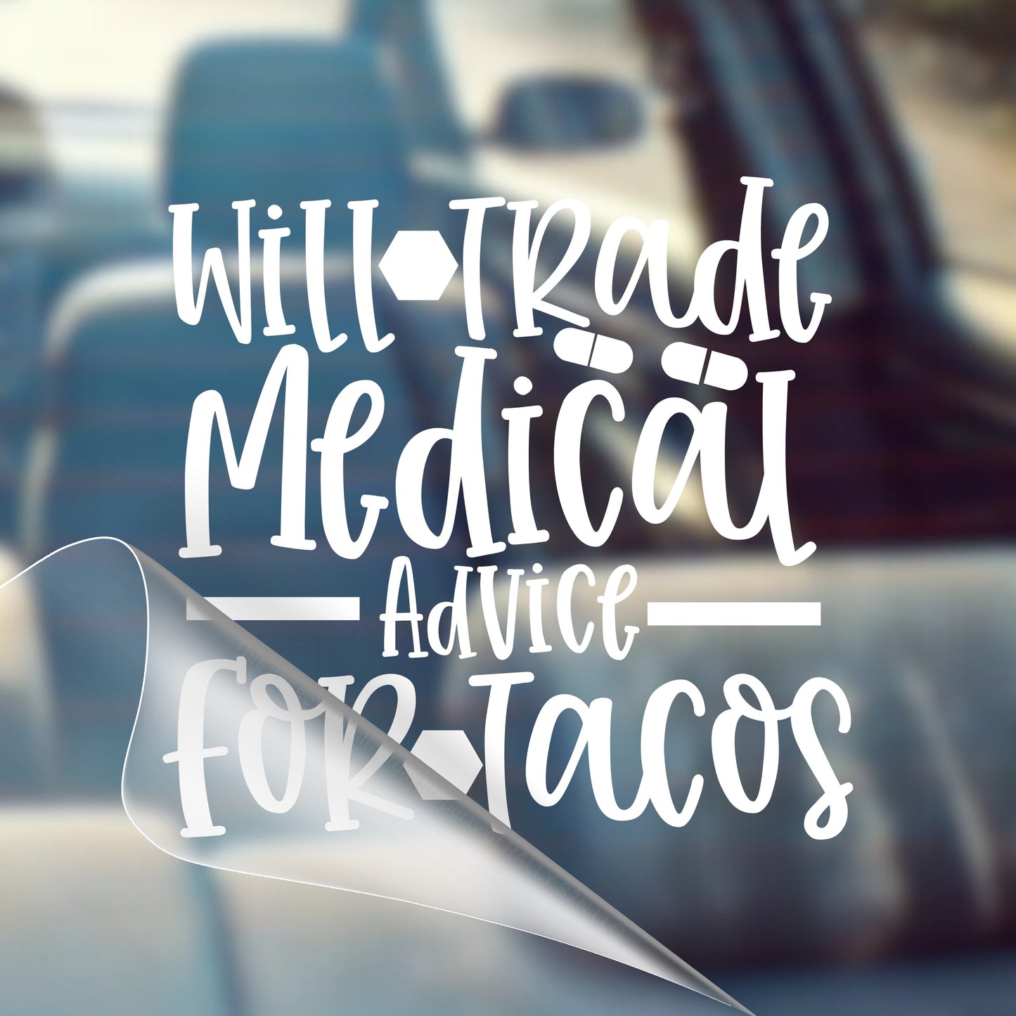 Will Trade Medical Advice For Tacos - Nurse Car Vinyl Decal Bumper Sticker for Car, Wall, Window, Vehicle, Weather Resistant