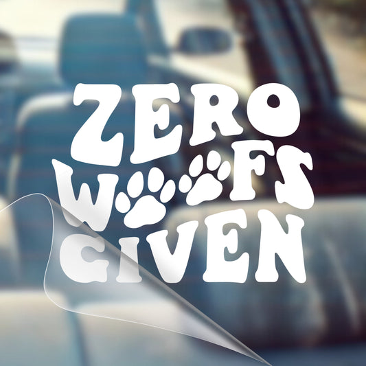 Zero Woofs Given - Cat Lover, Cat Mom, Cat Dad, Paw Print, Animal Rescue, Furry Friends, Pets, Fur Baby