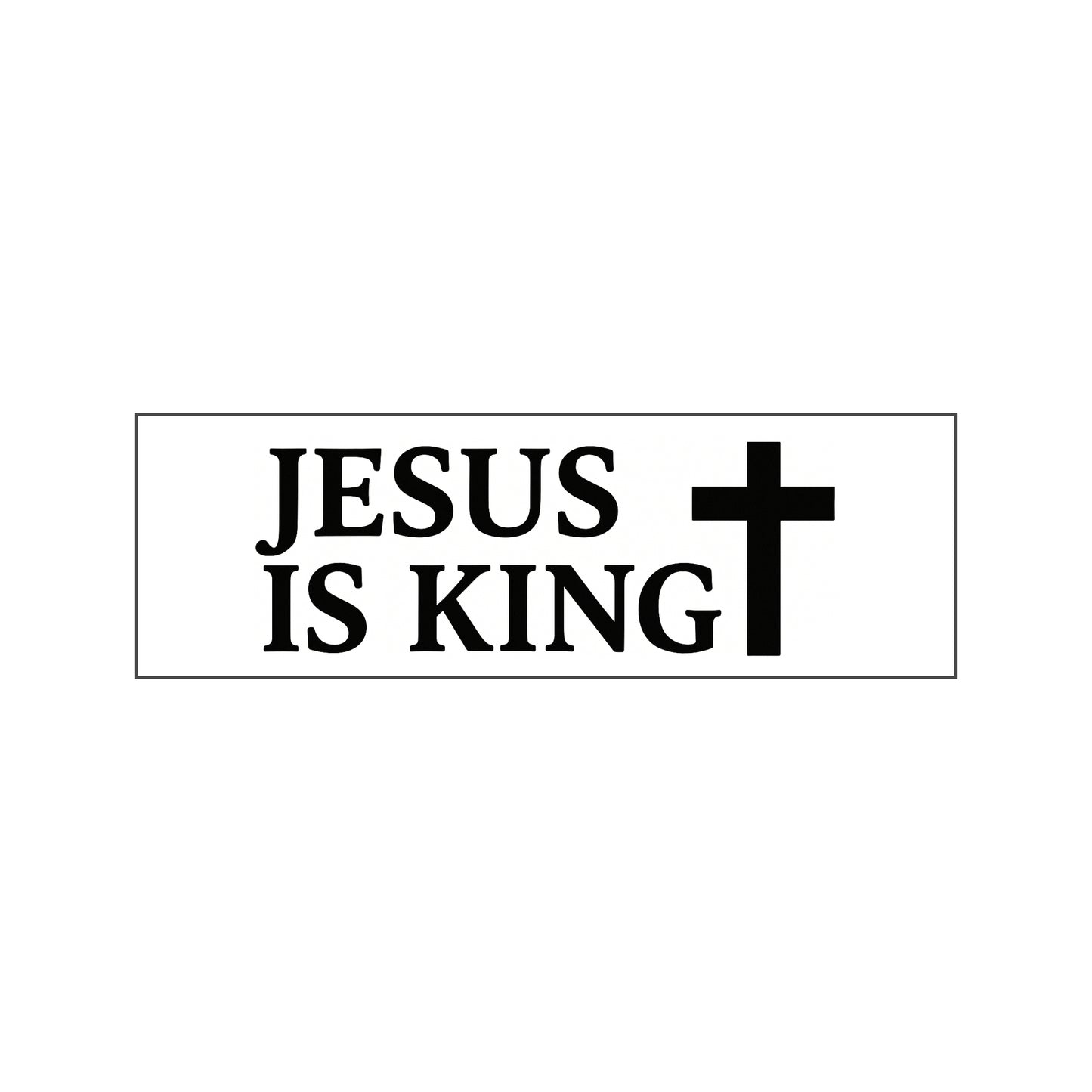 Jesus Is King - Christian Bumper Sticker for Car, Wall, Window, Vehicle, Weather Resistant, UV Laminated Black and White
