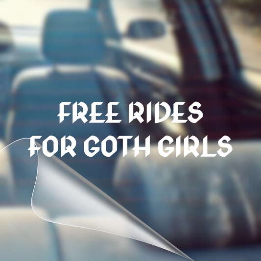 Free Rides for Goth Girls - Car Decal Vinyl Bumper Sticker - Humor, Laugh, Joke, Sarcastic, Funny Quotes, Smile, Comedy, Hilarious, Prank, Funny