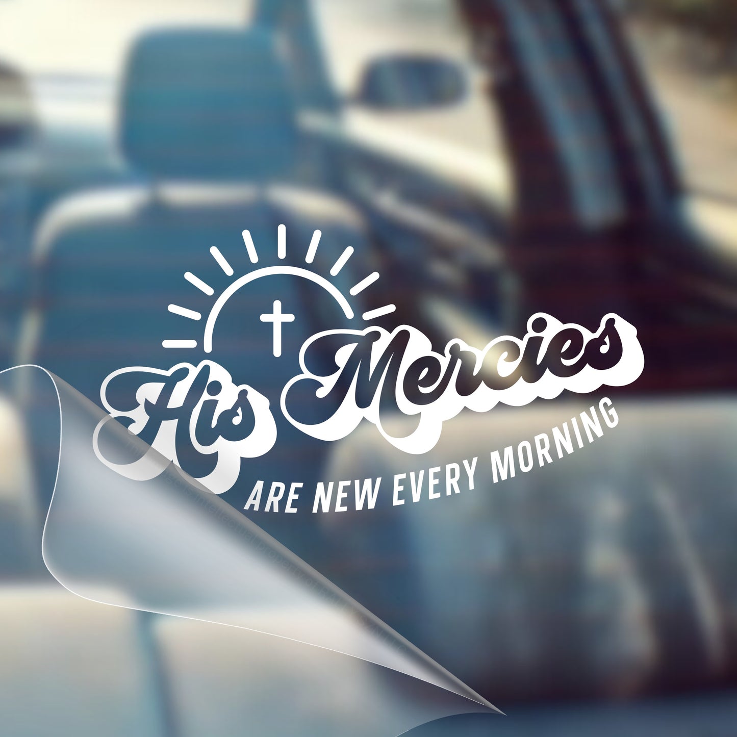 His Mercies Are New Every Morning - Car Decal Vinyl Bumper Sticker - Faith, Hope, Love, Jesus, Bible Verse, Church, Cross, Religious