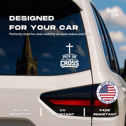 Pick Up Your Cross - Made in the USA - Car Decal