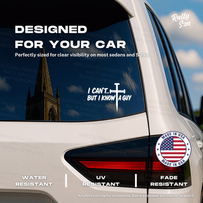I Can't But I Know a Guy (Nail Cross) - Made in the USA - Car Decal
