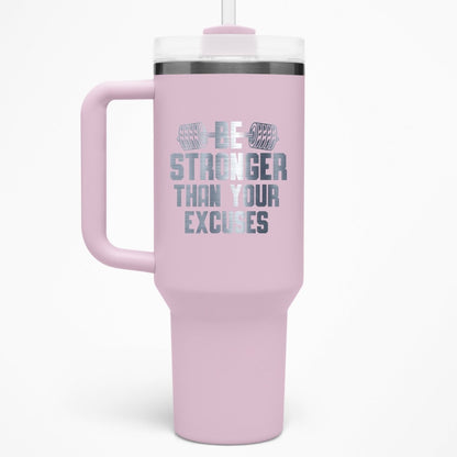 Be Stronger Than Your Excuses – 40 oz Stainless Steel Tumbler with Straw - RallySZN™ Gifts and More!