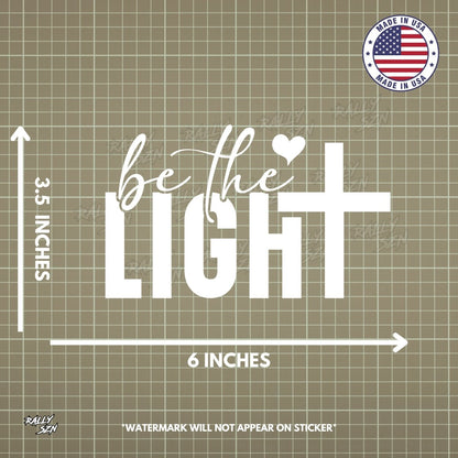 Be The Light – Christian Car Decal Sticker - RallySZN™ Gifts and More!