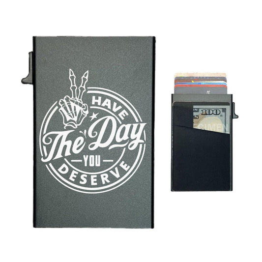 Have The Day You Deserve – RFID Blocking Pop - Up Card Holder Wallet - RallySZN™ Gifts and More!