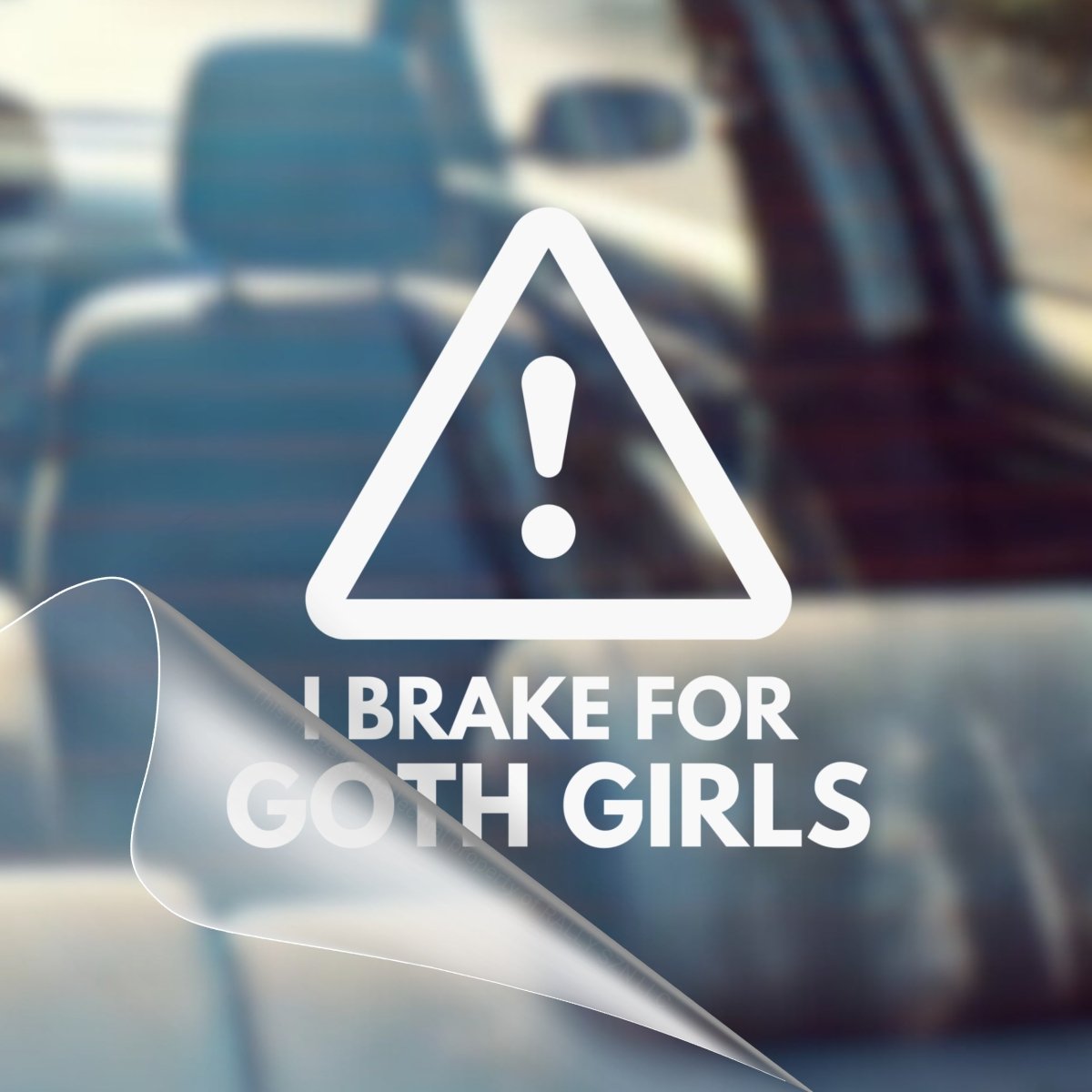 I Brake For Goth Girls – Funny Car Decal Sticker - RallySZN™ Gifts and More!