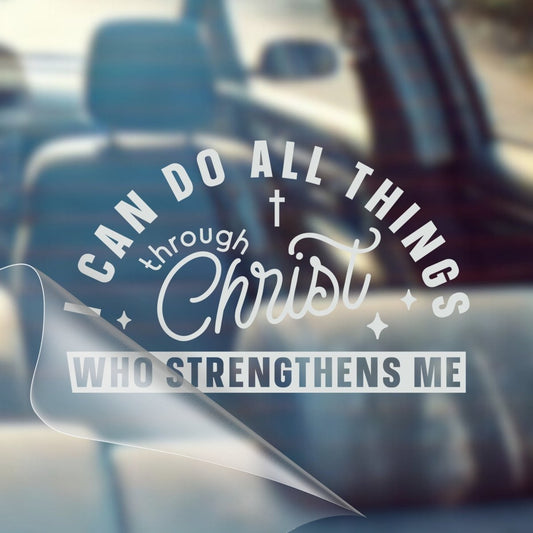 I Can Do All Things Through Christ Who Strengthens Me – Christian Car Decal Sticker - RallySZN™ Gifts and More!