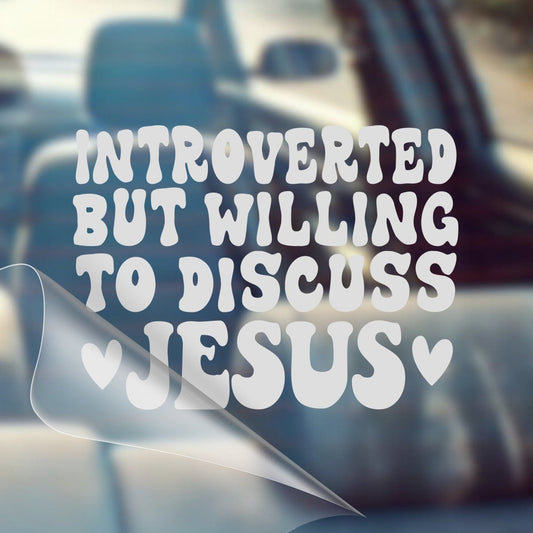 Introverted But Willing To Discuss Jesus – Christian Car Decal Sticker - RallySZN™ Gifts and More!