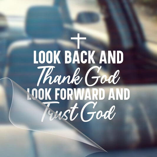 Look Back and Trust God, Look Forward and Trust God – Christian Car Decal Sticker - RallySZN™ Gifts and More!