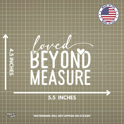 Loved Beyond Measure – Christian Car Decal Sticker - RallySZN™ Gifts and More!