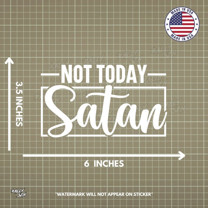Not Today Satan – Christian Car Decal Sticker - RallySZN™ Gifts and More!